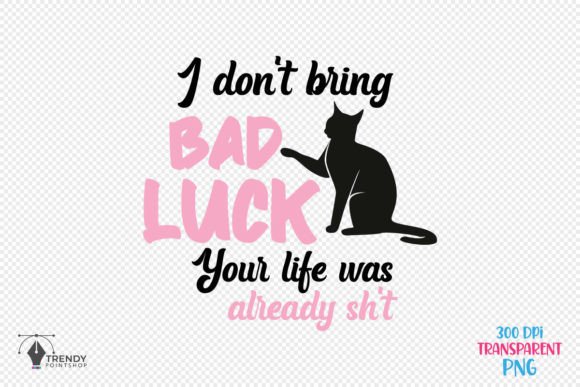 Bad Luck Funny Cat Quote SVG Design Review for Real Projects