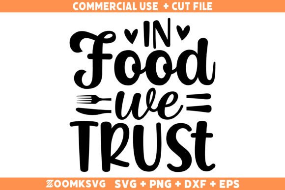 In Food We Trust SVG – A Kitchen Quote for Embroidery Projects