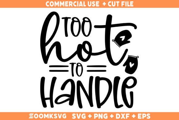 Too Hot to Handle Kitchen Quote SVG: A Designer’s Practical Take